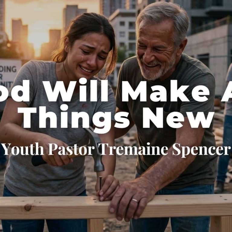 God Will Make All Things New 6-28-26 Pastor Tremaine